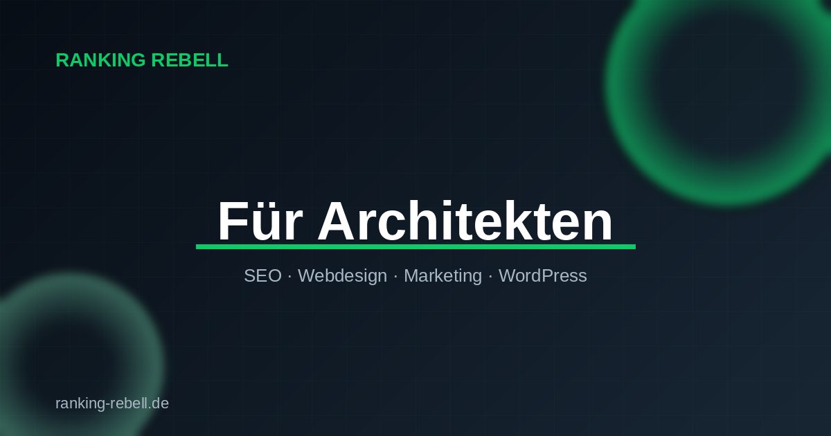 Google Ads für Architekten - Ranking Rebell