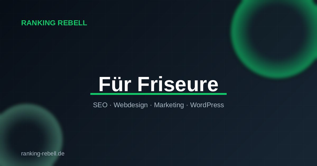 Google Ads für Friseure - Ranking Rebell