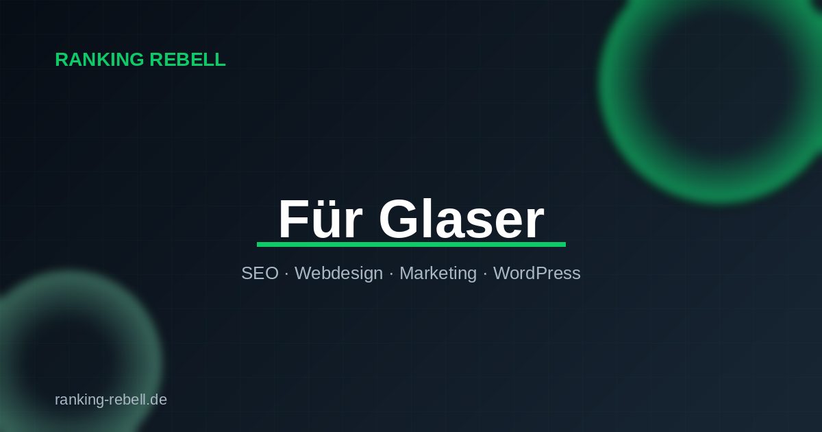 Webdesign für Glaser - Ranking Rebell