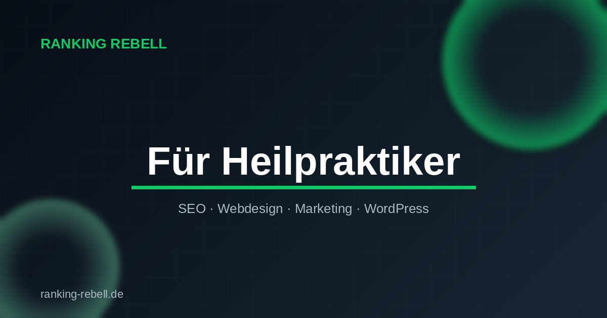Webdesign für Heilpraktiker - Ranking Rebell