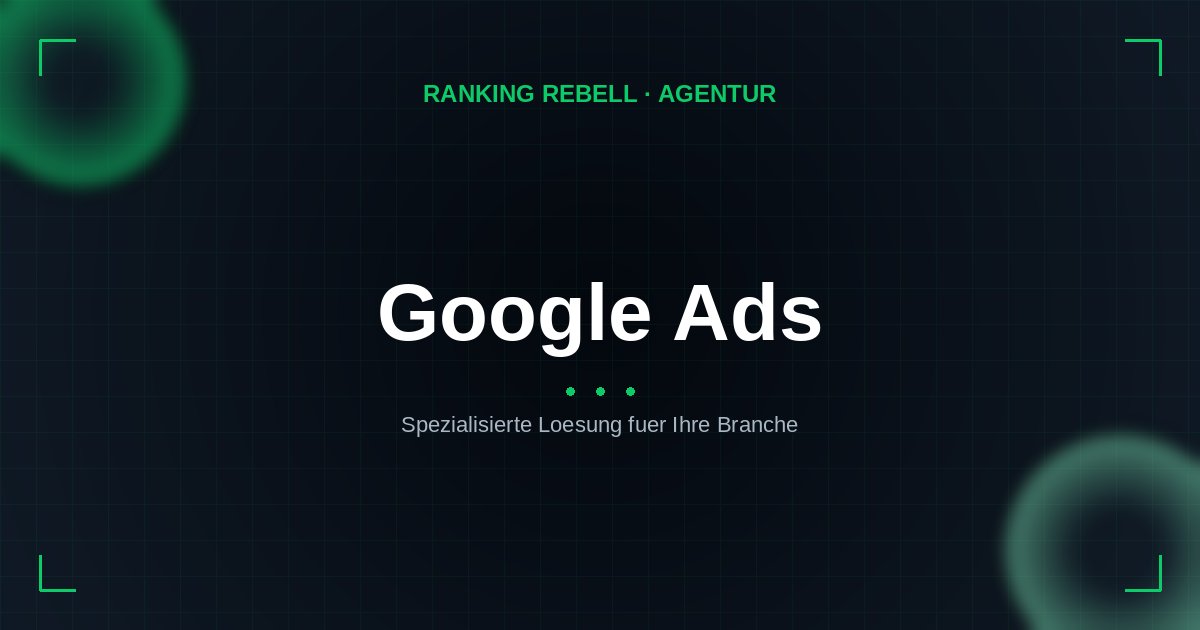 Google Ads Agentur - Spezialisierte Lösungen