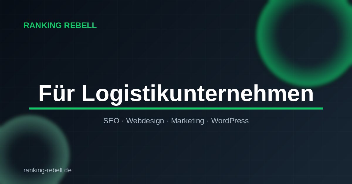 Webdesign für Logistikunternehmen - Ranking Rebell