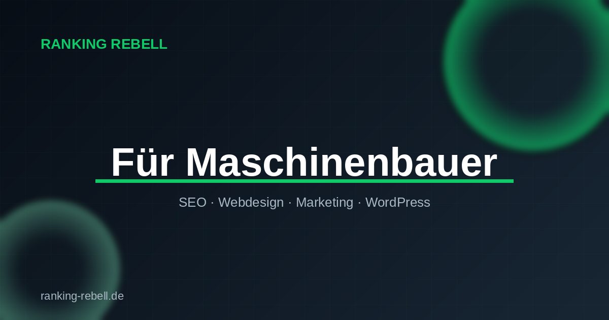 SEO Agentur für Maschinenbauer - Ranking Rebell