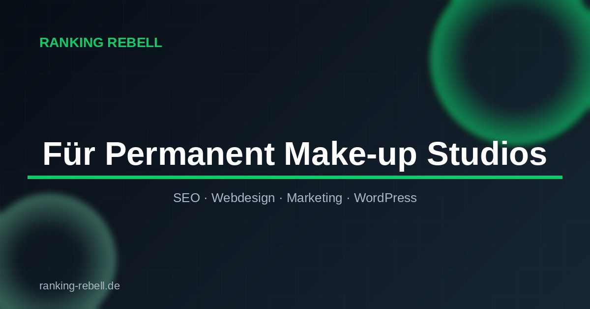 Google Ads für Permanent Makeup - Ranking Rebell